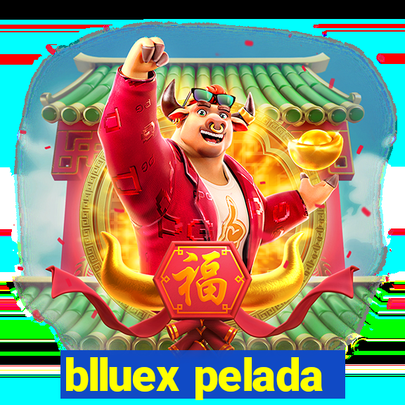 blluex pelada